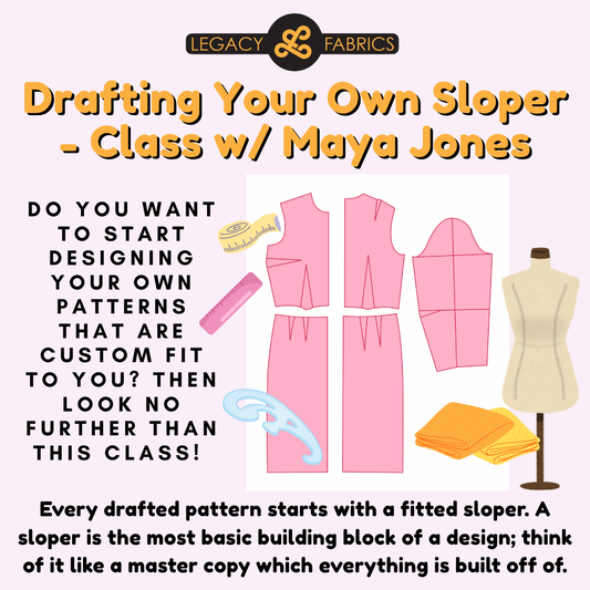 Drafting Your Own Sloper - Class with Maya Jones
