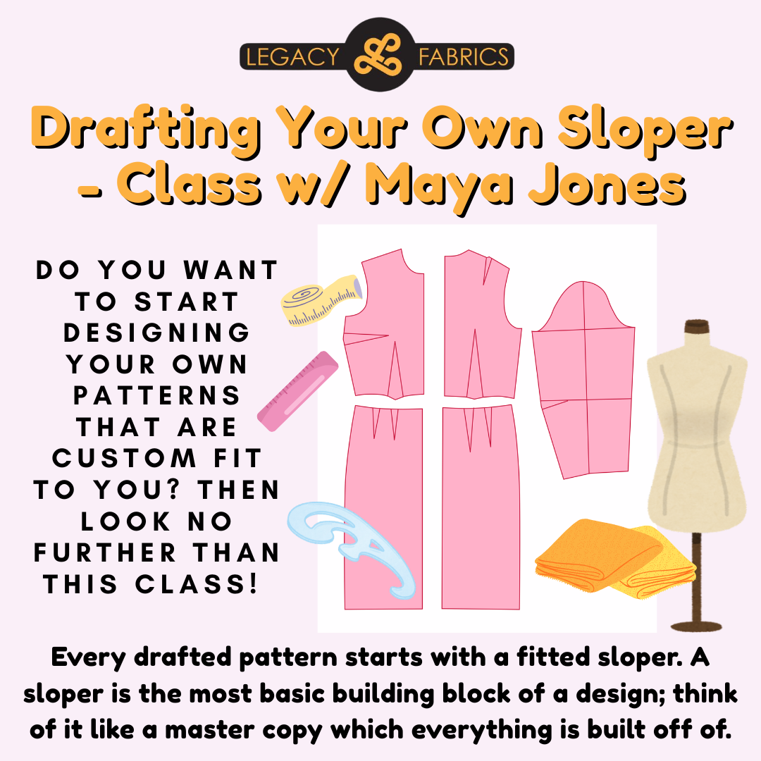 Drafting Your Own Sloper - Class with Maya Jones