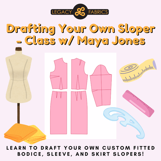 Drafting Your Own Sloper - Class with Maya Jones
