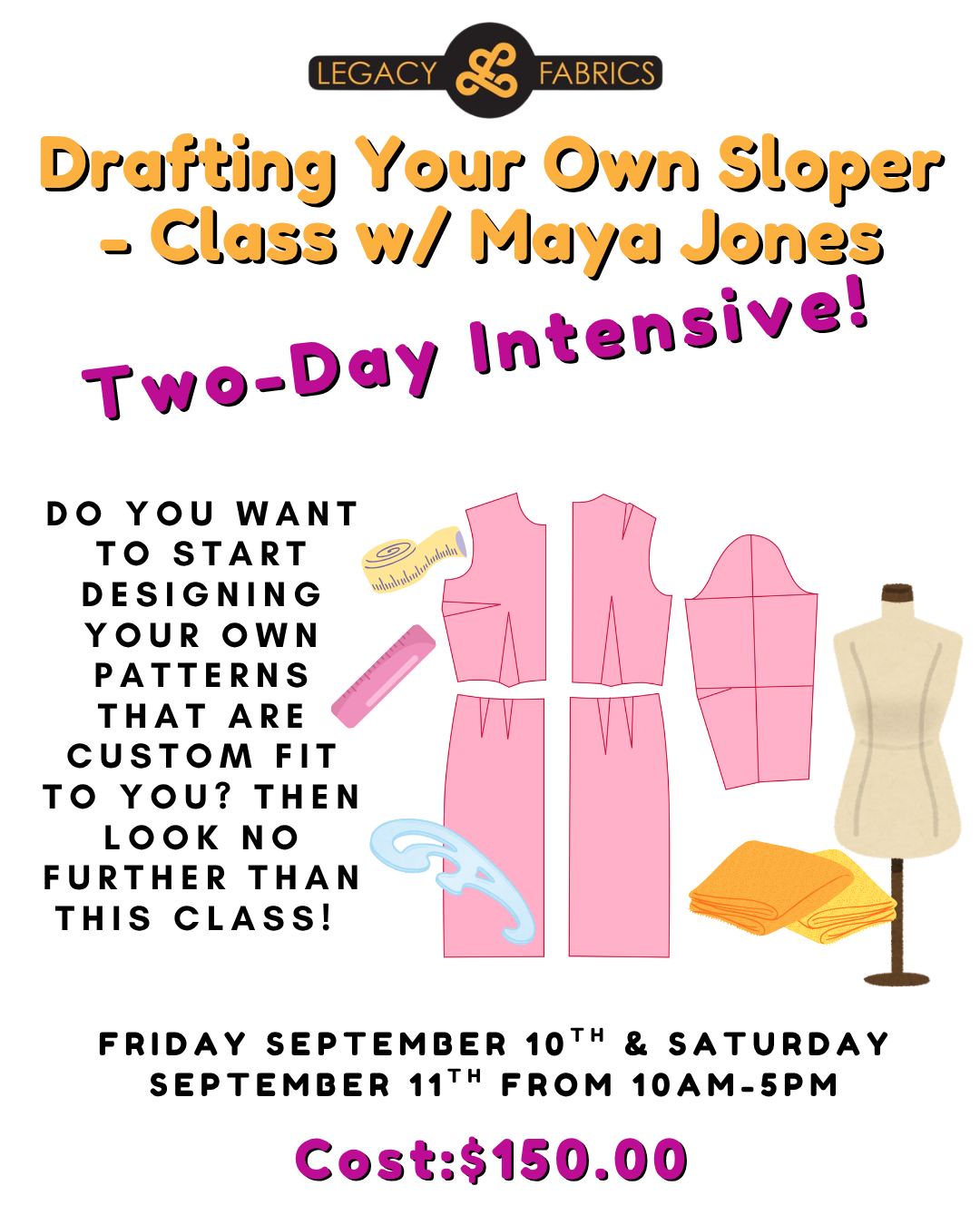 Drafting Your Own Sloper - TWO DAY INTENSIVE - Class with Maya Jones