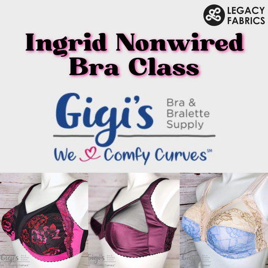 The Ingrid Nonwired Bra Class w/ Gigi's Bra Supply